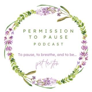 Permission to Pause with Pat Layton