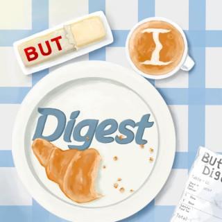 But I Digest Podcast