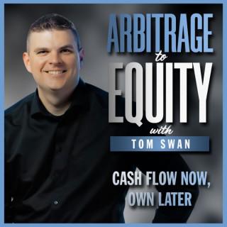 Arbitrage to Equity: Cash Flow Now Own Later