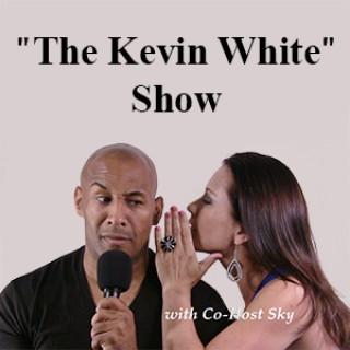 The Kevin White Show