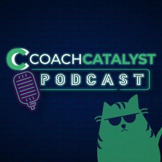 Coach Catalyst Podcast