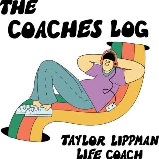 The Coaches Log with Taylor Lippman, Life Coach