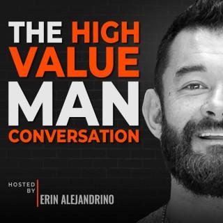 The High Value Man Conversation