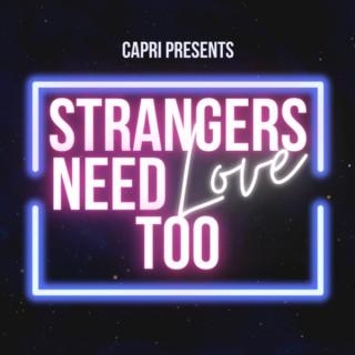 Strangers Need Love Too