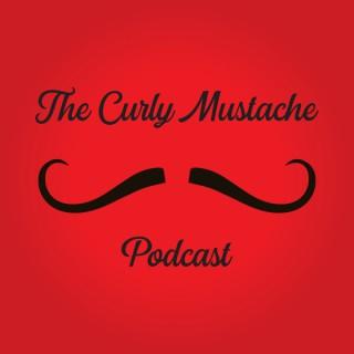The Curly Mustache Podcast