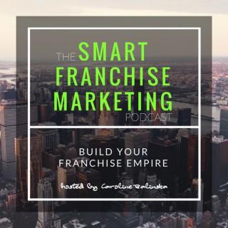 The Smart Franchise Marketing Podcast
