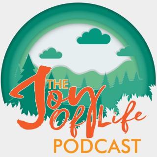 The Joy Of Life Podcast