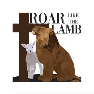 Roar Like The Lamb