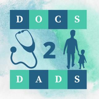 Docs2Dads Podcast
