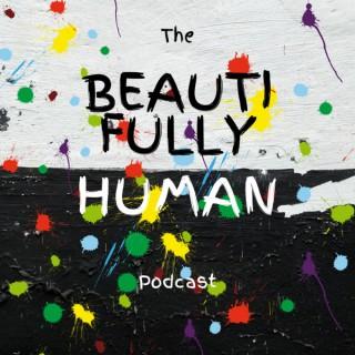 The Beautifully Human Podcast