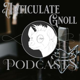Articulate Gnoll Podcasts
