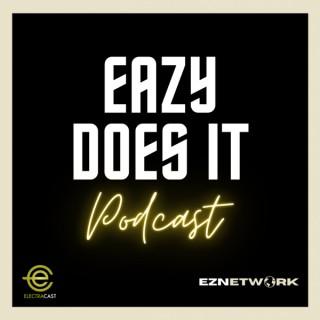 Eazy Does It Podcast