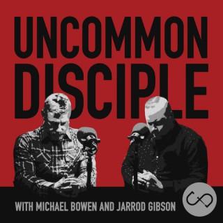 Uncommon Disciple