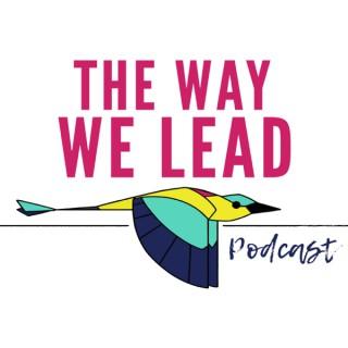 The Way We Lead | An Inclusive Leadership Podcast