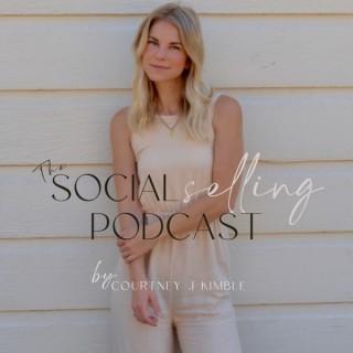 The Social Selling Podcast with Courtney Kimble