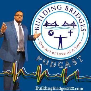 Building Bridges: One Act of Love At A Time