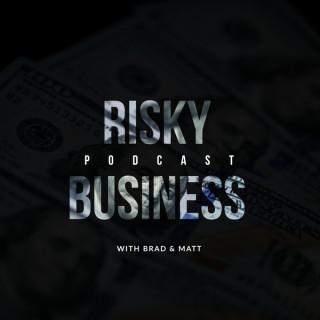 The Risky Business Podcast with Matt and Brad