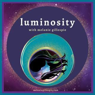 LUMINOSITY w/ Melanie Gillespie