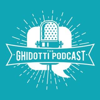 The Ghidotti Podcast