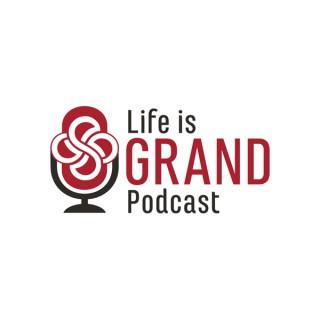 Life Is Grand Podcast