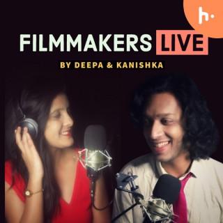 Filmmakers Live by Deepa and Kanishka