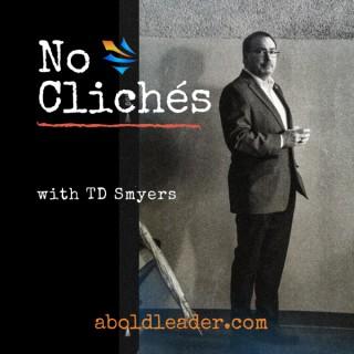 No Clichés - the podcast from A Bold Leader