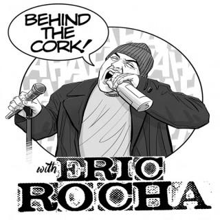 behind the cork with eric rocha