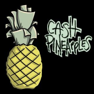 Cash Pineapples