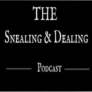The Snealing And Dealing Podcast