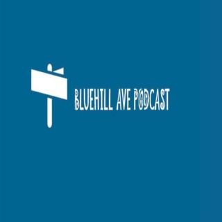 The Bluehill Avenue Podcast