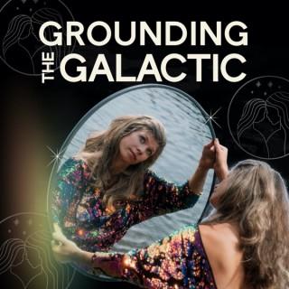 Grounding the Galactic