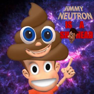 Jimmy Neutron Is A Sh!#head
