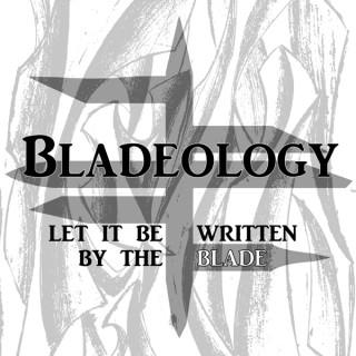 The Bladeology Podcast