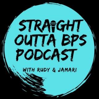Straight Outta BPS Podcast