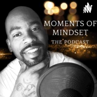 Moments of Mindset, The Podcast