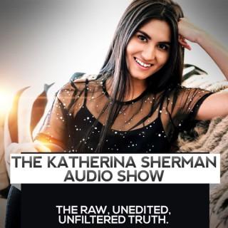 The Katherina Sherman Audio Show