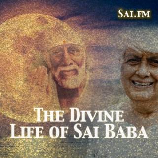 The Divine Life of Sai Baba