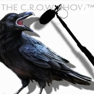 THE C.R.O.W. SHOW™