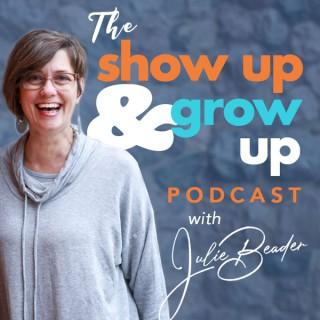 The Show Up & Grow Up Podcast