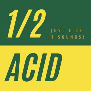 1/2 Acid
