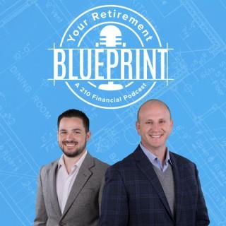 Your Retirement Blueprint: A 210 Financial Podcast