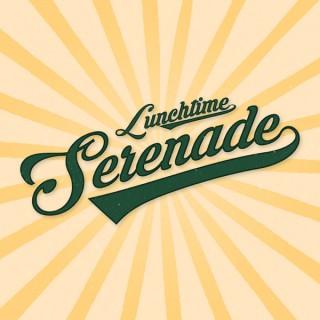The Lunchtime Serenade Podcast