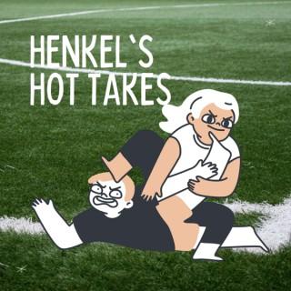 Henkel's Hot Takes