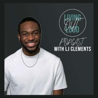 Living Out Loud with LJ Clements