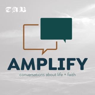 Amplify: Conversations about life + faith