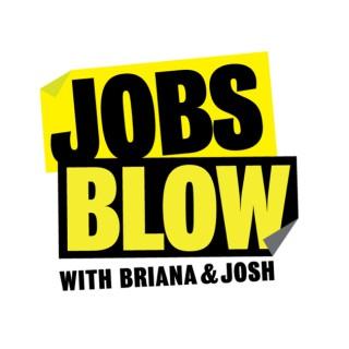 Jobs Blow Podcast