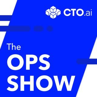 The Ops Show by CTO.ai | Hosted by Tristan Pollock