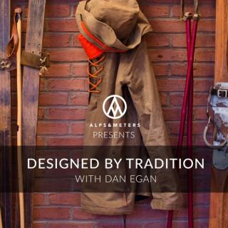 Designed by Tradition with Dan Egan