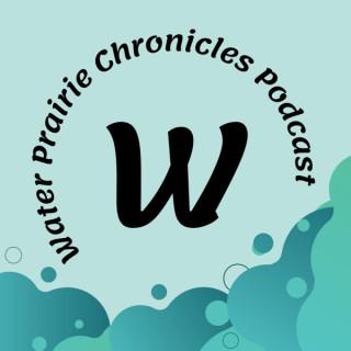 Water Prairie Chronicles Podcast