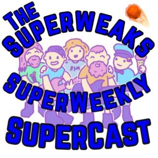 The Superweaks Superweekly Supercast